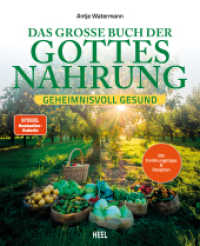 Das große Buch der Gottesnahrung : Geheimnisvoll gesund - 40 heilsame Rezepte für Körper & Seele - frisch, natürlich und unverarbeitet - genussvolle Ernährung für ein gesundes Leben - Iss Dich gesund （2025. 96 S. 225 mm）