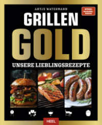Grillen GOLD : Unsere Lieblingsrezepte - &uuml;ber 256 Seiten XXL Hardcover