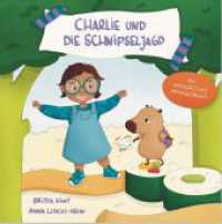 Charlie und die Schnipseljagd : Ein interaktives Mitmach-Abenteuer voller Rätsel, Fantasie und Vielfalt （Erstauflage. 2025. 48 S. 21.6 cm）