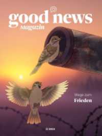 Good News Magazin : Wege zum Frieden (Good News Magazin 24/4) （Erstauflage. 2024. 100 S. 28 cm）