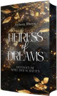 Heiress of Dreams : Gefangen im Spiel der Schatten +++mit wunderschönem Farbschnitt+++ (Legacy of Revenge 1) （Erstauflage. 2025. 480 S. 21.5 cm）