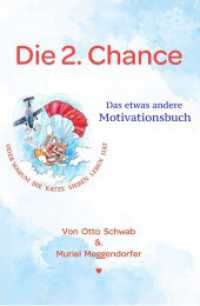 Die 2. Chance : Das etwas andere Motivationsbuch - Oder warum die Katze sieben Leben hat