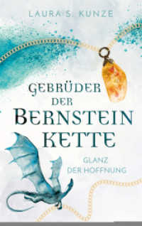 Gebrüder der Bernsteinkette 1 : Glanz der Hoffnung | eine atemberaubend, gefährliche Welt mit Drachen, Elfen und einer SLOWBURN Romance (Gebrüder der Bernsteinkette 1) （Erstauflage. 2025. 448 S. 21 cm）
