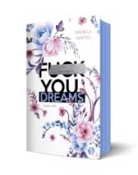 Fuck You, Dreams | Aufwendig gestaltete Ausgabe mit Farbschnitt - das integrierte Page Overlay ist limitiert nur in der (Fuck-You-Reihe 3) （Erstauflage. 2026. 500 S. 21.5 cm）