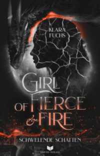 Girl Of Fierce & Fire: Schwelende Schatten (Die Flammen-Chroniken 2) （Erstauflage. 2025. 380 S. 19 cm）