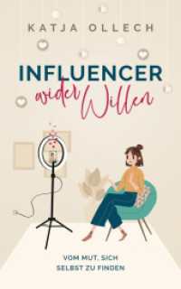 Influencer wider Willen : Vom Mut, sich selbst zu finden （Erstauflage. 2025. 188 S. 19 cm）