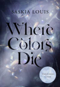 Where Colors Die : Spicy Romantasy mit Fae und Enemies-to-Lovers | Mit wundersch&ouml;nem limitierten Farbschnitt