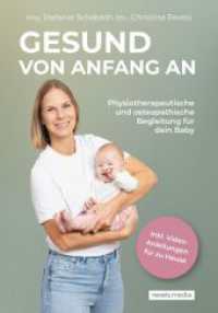 Gesund von Anfang an : Physiotherapeutische und osteopathische Begleitung f&uuml;r dein Baby