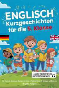 Englisch Kurzgeschichten für die 5. Klasse : inkl. Vokabeln, Grammatik, Übungen und Audios | Englische Bücher für Anfänger und Entdecker （2025. 76 S. 21 cm）