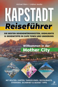 Reisef&uuml;hrer Kapstadt : Die besten Sehensw&uuml;rdigkeiten, Highlights & Geheimtipps in Cape Town und Umgebung - mit Routen, Karten, Tagespl&auml;nen, Restaurants, Str&auml;nden, Sicherheit & Budget Tipps