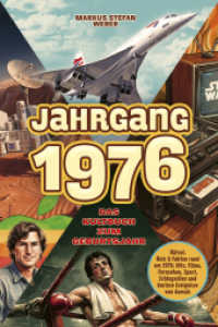Jahrgang 1976 - Das Kultbuch zum Geburtsjahr : R&auml;tsel, Quiz & Fakten rund um 1976: Hits, Filme, Fernsehen, Sport, Schlagzeilen und kuriose Ereignisse von damals - Das ideale Geschenk