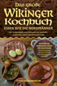 Das gro&szlig;e Wikinger Kochbuch : Essen wie die Nordm&auml;nner - Historische nordische K&uuml;che f&uuml;r Einsteiger: Einfache Rezepte mit Fisch, Fleisch, Kohl, Wurzelgem&uuml;se und Brot - mit Klassikern wie Gravad Lax, F&aring;rik&aring;l, Rugb