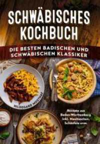 Schw&auml;bisches Kochbuch : Die besten badischen und schw&auml;bischen Klassiker - Rezepte aus Baden-W&uuml;rttemberg inkl. Maultaschen, Sch&auml;ufele uvm.