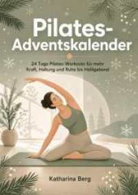 Pilates-Adventskalender : 24 Tage Pilates-Workouts f&uuml;r mehr Kraft, Haltung und Ruhe bis Heiligabend