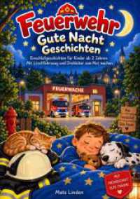 Feuerwehr Gute Nacht Geschichten : Einschlafgeschichten f&uuml;r Kinder ab 2 Jahren: Mit L&ouml;schfahrzeug und Drehleiter zum Mut machen