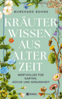 Kräuterwissen aus alter Zeit : Wertvolles für Garten, Küche und Gesundheit （2025. 208 S. 21.5 cm）