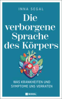 Die verborgene Sprache des Körpers : Was Krankheiten und Symptome uns verraten （2025. 400 S. 18.7 cm）