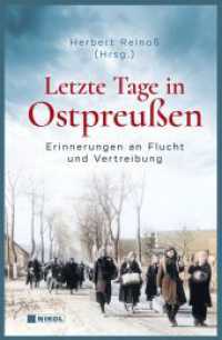 Letzte Tage in Ostpreu&szlig;en : Erinnerungen an Flucht und Vertreibung