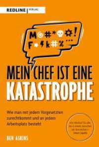 Mein Chef ist eine Katastrophe : Wie man mit jedem Vorgesetzten zurechtkommt und an jedem Arbeitsplatz besteht | Ein unterhaltsamer Survival-Guide für das moderne Arbeitsleben （1. Auflage. 2025. 272 S.）
