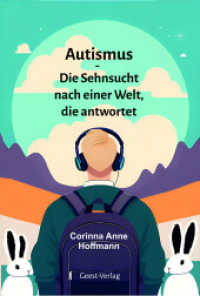 Autismus : Die Sehnsucht nach einer Welt, die antwortet （2025. 268 S. SW-Illustationen. 20.5 cm）