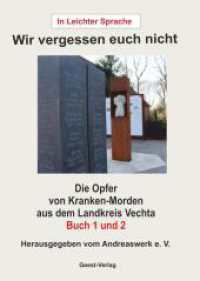 Wir vergessen euch nicht : Die Opfer von Kranken-Morden aus dem Landkreis Vechta - In Leichter Sprache （2025. 188 S. Zahlreiche SW- und Farbabildungen. 29.7 cm）