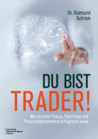 Du bist Trader! : Wie du trotz Fiskus, Fast Food und Finanzentertainment erfolgreich wirst. Mit wissenschaftlich fundierten Ansätzen aus Psychologie und Neurowissenschaften. （2025. 304 S. 24 mm）