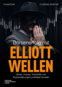 B&ouml;rsenerfolg mit Elliott-Wellen : Aktien, Indizes, Rohstoffe und Kryptow&auml;hrungen profitabel handeln