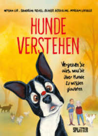 Hunde verstehen (Graphic Novel) : Vergessen Sie alles, was sie &uuml;ber Hunde zu wissen glaubten （1. Auflage）