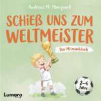 Das Mitmachbuch ab 2 Jahren: Schie&szlig; uns zum Weltmeister : Fussball Kinderbuch ab 2 Jahren (2-4 Jahre)