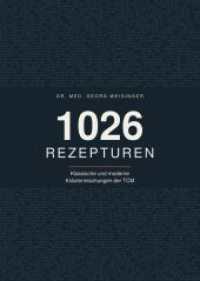 1026 Rezepturen : Klassische und moderne Kr&auml;utermischungen der TCM