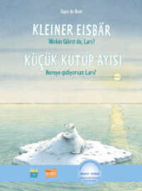 Kleiner Eisb&auml;r - Wohin f&auml;hrst du, Lars? (Deutsch-T&uuml;rkisch) : Zweisprachiges Kinderbuch mit MP3-H&ouml;rbuch zum Herunterladen （4. Aufl.）