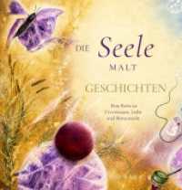 Die Seele malt Geschichten : Eine Reise zu Urvertrauen, Liebe und Bewusstsein