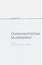 Oesterreichisches Musiklexikon (oem), 5 Bde.. Bd.3 Kmentt - Nyzankivskyi : Hrsg. v. Rudolf Flotzinger （2004. IV, 561 S. m. Abb. u. Notenbeisp. 24,5 cm）