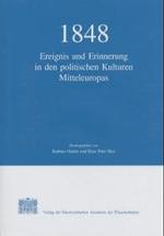 1848 : Ereignis Und Erinnerung in Den Politischen Kulturen Mitteleuropas (Zentraleuropa-studien)