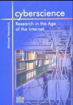 サイバーサイエンス：インターネット時代の知<br>Cyberscience : Research in the Age of the Internet （2003. w. figs. 24 cm）