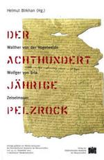 Der Achthundertjahrige Pelzrock : Walther Von Der Vogelweide - Wolfger Von Erla - Zeiselmauer (Sitzungsberichte Der Philosophisch-historischen Klasse) （2ND）