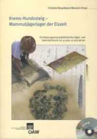 Krems-Hundssteig - Mammutjägerlager der Eiszeit, m. 1 CD-ROM : Ein Nutzungsareal paläolithischer Jäger- und Sammler(innen) vor 41.000-27.000 Jahren (Mitteilungen der Prähistorischen Kommission .67) （2008. 347 S. zahlr. Abb. ; mit 1 CD-ROM. 29.7 cm）
