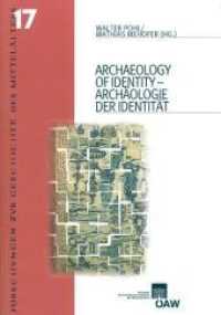 Archaeology of Identity - Archäologie der Identität (Denkschriften der Philosophisch-Historischen Klasse 406) （2010. 325 S. zahlr. Abb. 30 cm）