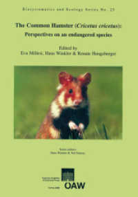 The Common Hamster (Cricetus cricetus): Perspectives on an endangered species (Biosystematics and Ecology .25) （2008. 126 S. 24 cm）