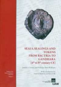 Seals, Sealings and Tokens from Bactria to Gandhara (4th to 8th Century Ce) : With Contributions by Aman Ur Rahman and Harry Falk