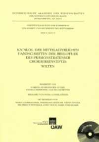Katalog der mittelalterlichen Handschriften der Stiftsbibliothek Wilten, m. CD-ROM (Denkschriften der Philosophisch-Historischen Klasse 425) （2012. 324 S. 1 CD-ROM, mit Register. 30 cm）