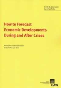 How to Forecast Economic Developments During and After Crises (Denkschriften der Philosophisch-Historischen Klasse 429) （2012. 128 S. 30 cm）