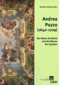 Andrea Pozzo (1642-1709) : Der Maler-Architekt und die Räume der Jesuiten (Veröffentlichungen der Kommission für Kunstgeschichte 11) （2012. 172 S. 43 S. Abbildungsteil. 30 cm）