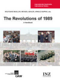 The Revolutions of 1989: A Handbook (Internationale Geschichte International History .2) （2014. 705 S. 24.7 cm）