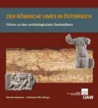 Der römische Limes in Österreich : Führer zu den archäologischen Denkmälern （2015. 332 S. 189 Abb. 20.5 cm）