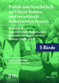 Politik und Gesellschaft im Vilayet Kosovo und im serbisch beherrschten Kosovo, 5 Teile : Berichte der österreichisch-ungarischen Konsuln aus dem zentralen Balkan (1870-1914) (Schriften zur Balkanforschung 1) （2020 2428 S. 1 Faltkarte 245 cm）