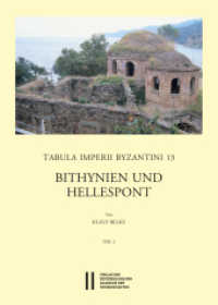 Bithynien und Hellespont, 2 Teile : Mit 325 Abbildungen auf Tafeln, einer Karte im Text, zwei Karten auf Tafeln und zwei Faltkarten (Veröffentlichung der Kommission für die Tabula Imperii Byzantini 13) （Auflage. 2020. 1208 S. 325 Abb. 29.7 cm）