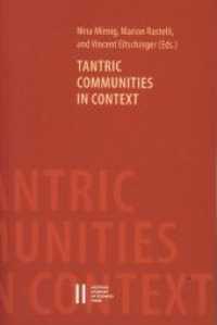Tantric Communities in Context (Beiträge zur Kultur- und Geistesgeschichte Asiens 99) （2019. 602 S. 22.5 cm）