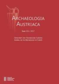 Archaeologia Austriaca Bd.102/2018 : Zeitschrift zur Archäologie Europas - Journal on the Archaeology of Europe (Archaeologia Austriaca .102) （2019. 281 S. 29.7 cm）