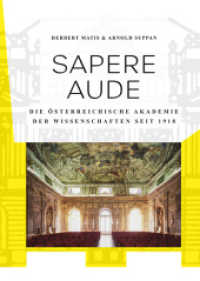 Sapere Aude : Die Österreichische Akademie seit 1918. Berichte, Fakten, Analysen - ein Kompendium （2022. 449 S. zahlr. Farbabbildungen, Tabellen. 24 cm）